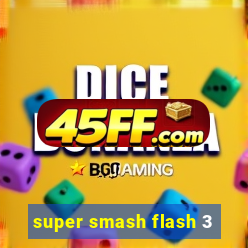 super smash flash 3